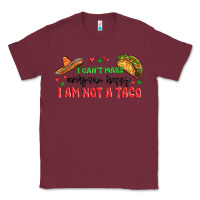 Burgundy i cant make everyone happy i an not a taco Classic Tee - MaliasSmallBusiness