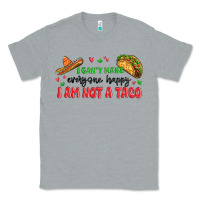 I Cant Make Everyone Happy I An Not A Taco Classic Tee | Teevron