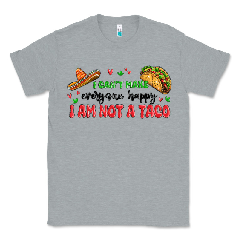 I Cant Make Everyone Happy I An Not A Taco Classic Tee by MaliasSmallBusiness | Teevron