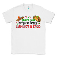 White i cant make everyone happy i an not a taco Classic Tee - MaliasSmallBusiness