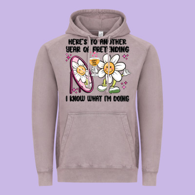 Here's To Another Year Of Pretending I Know What I Vintage Hoodie Designed By Maliassmallbusiness