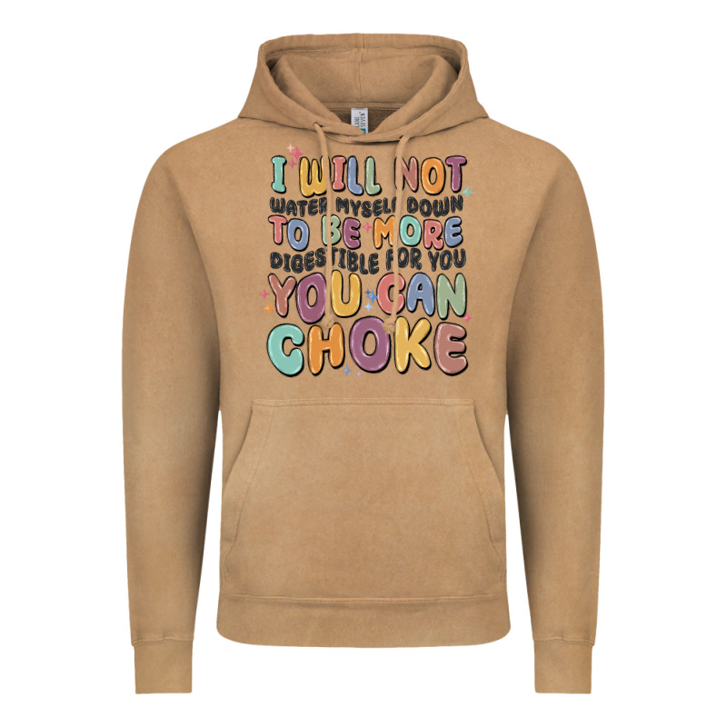 I Will Not Water Myself Down To Be More Digestible Vintage Hoodie by MaliasSmallBusiness | Teevron