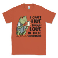 Copper i cant live laugh love in these conditions Classic Tee - MaliasSmallBusiness
