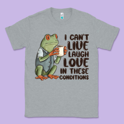 I Cant Live Laugh Love In These Conditions Classic Tee Designed By Maliassmallbusiness