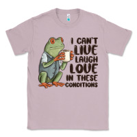 Lilac i cant live laugh love in these conditions Classic Tee - MaliasSmallBusiness