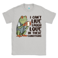 Moon Dust i cant live laugh love in these conditions Classic Tee - MaliasSmallBusiness