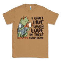 Toasted Coconut i cant live laugh love in these conditions Classic Tee - MaliasSmallBusiness