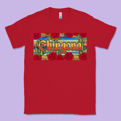 Chingona Classic Tee Designed By Jahusdesignshop