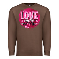 Chestnut Love more worry less Valentine's Day Premium Sweatshirt - HowdyJamesFarm
