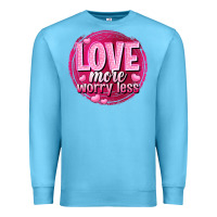 Ocean Blue Love more worry less Valentine's Day Premium Sweatshirt - HowdyJamesFarm