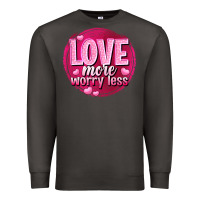 Smoke Love more worry less Valentine's Day Premium Sweatshirt - HowdyJamesFarm