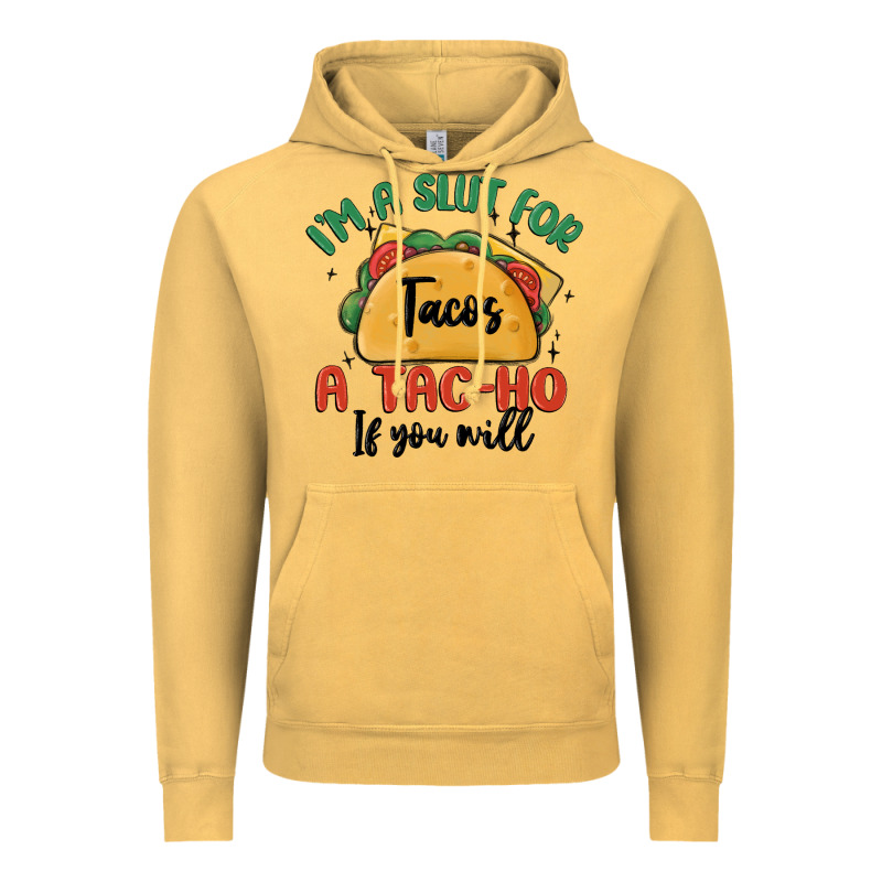 I'm A Slut For Tacos A Tac Ho If You Will Vintage Hoodie by MaliasSmallBusiness | Teevron