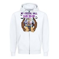 White My Crystal Ball Says You're Zipper Hoodie - texasbilliewilder