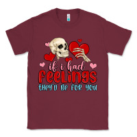 Burgundy if i had feelings they d be for you Classic Tee - MaliasSmallBusiness