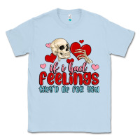 Dusty Blue if i had feelings they d be for you Classic Tee - MaliasSmallBusiness
