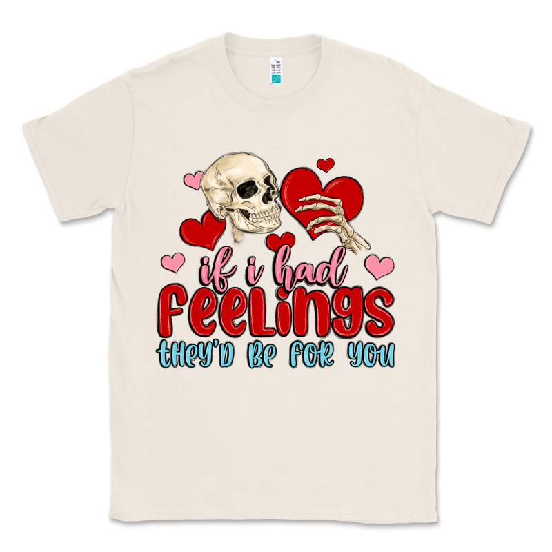 If I Had Feelings They D Be For You Classic Tee by MaliasSmallBusiness | Teevron