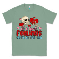 Sage if i had feelings they d be for you Classic Tee - MaliasSmallBusiness