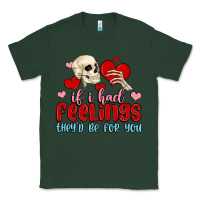 Sports Green if i had feelings they d be for you Classic Tee - MaliasSmallBusiness