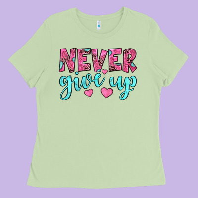 Never Give Up Ladies Tee Designed By Jahusdesignshop