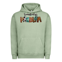 Pigment Oil Green Somebody's Problem Urban Hoodie - FaDigitalArtStudio