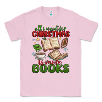 Bubblegum Pink all i want for christmas is more books Classic Tee - MaliasSmallBusiness