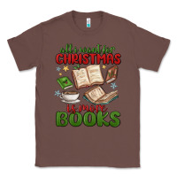 Chestnut all i want for christmas is more books Classic Tee - MaliasSmallBusiness