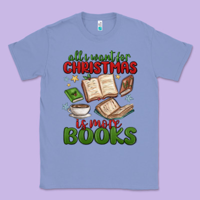 All I Want For Christmas Is More Books Classic Tee Designed By Maliassmallbusiness