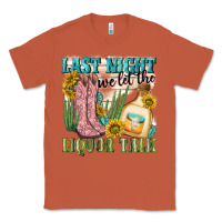 Copper last night we let the liquar talk Classic Tee - NancyCooperArtShop