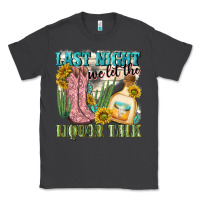 Smoke last night we let the liquar talk Classic Tee - NancyCooperArtShop