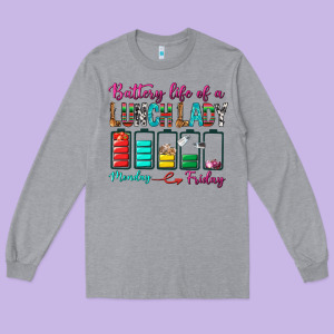 Battery Life Of A Lunch Lady Long Sleeve Tee Designed By Bundleandbundleshop