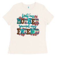Bone first my mother second my friend Ladies Tee - AdoDesignShop