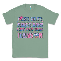 Sage lord have mercy baby got her blue jeans on Classic Tee - NancyCooperArtShop