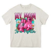 Cream Breast Cancer My Mom Is A Fighter Heavy Core Tee - Artiststas
