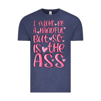 Vintage Denim i might be a handful but so is this ass Vintage Tee - MaliasSmallBusiness