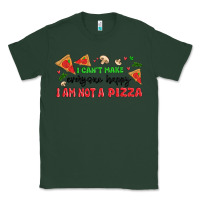Sports Green i cant make everyone happy i an not a pizza Classic Tee - MaliasSmallBusiness