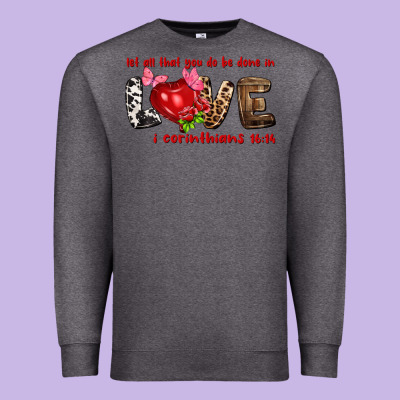 Let All That You Do Be Done In Love I Corinthians Premium Sweatshirt Designed By Howdyjamesfarm