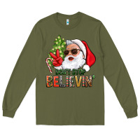 Army Green Don't Stop Believing Santa Long Sleeve Tee - BundleAndBundleShop