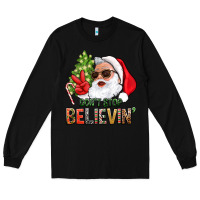 Black Don't Stop Believing Santa Long Sleeve Tee - BundleAndBundleShop