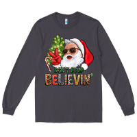 Smoke Don't Stop Believing Santa Long Sleeve Tee - BundleAndBundleShop