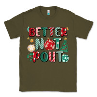 Army Green better not pout Classic Tee - MaliasSmallBusiness