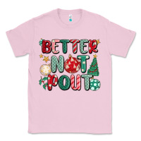 Bubblegum Pink better not pout Classic Tee - MaliasSmallBusiness