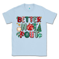 Better Not Pout Classic Tee | Teevron
