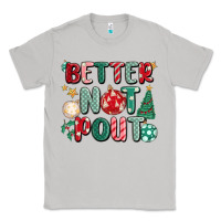 Moon Dust better not pout Classic Tee - MaliasSmallBusiness