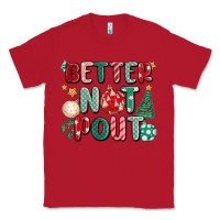 Red better not pout Classic Tee - MaliasSmallBusiness