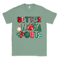 Sage better not pout Classic Tee - MaliasSmallBusiness