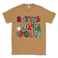 Toasted Coconut better not pout Classic Tee - MaliasSmallBusiness