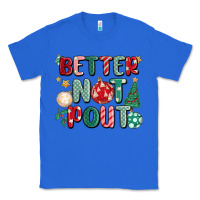 True Royal better not pout Classic Tee - MaliasSmallBusiness