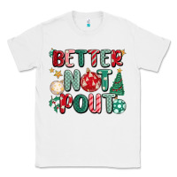 White better not pout Classic Tee - MaliasSmallBusiness