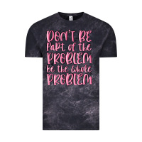 Cloud Black don't be part of the problem be the whole problem Vintage Tee - MaliasSmallBusiness