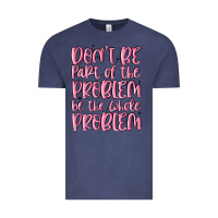Vintage Denim don't be part of the problem be the whole problem Vintage Tee - MaliasSmallBusiness